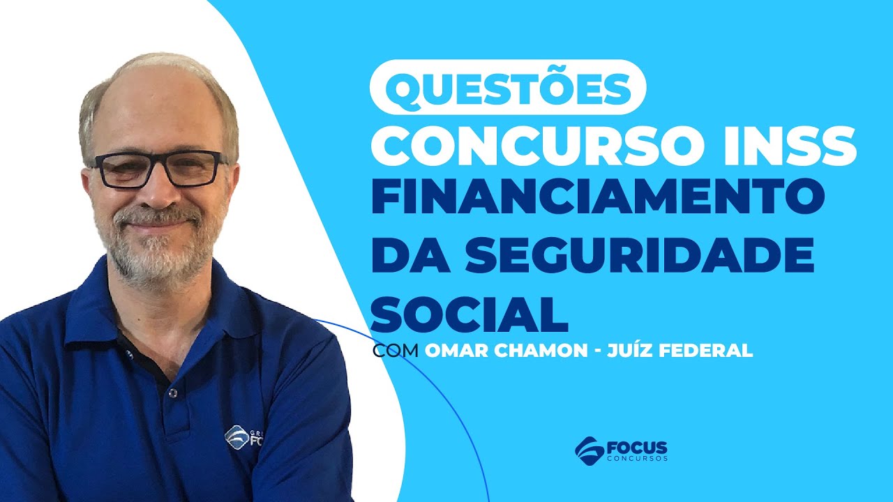 Questões INSS - Financiamento da Seguridade Social | Omar Chamon