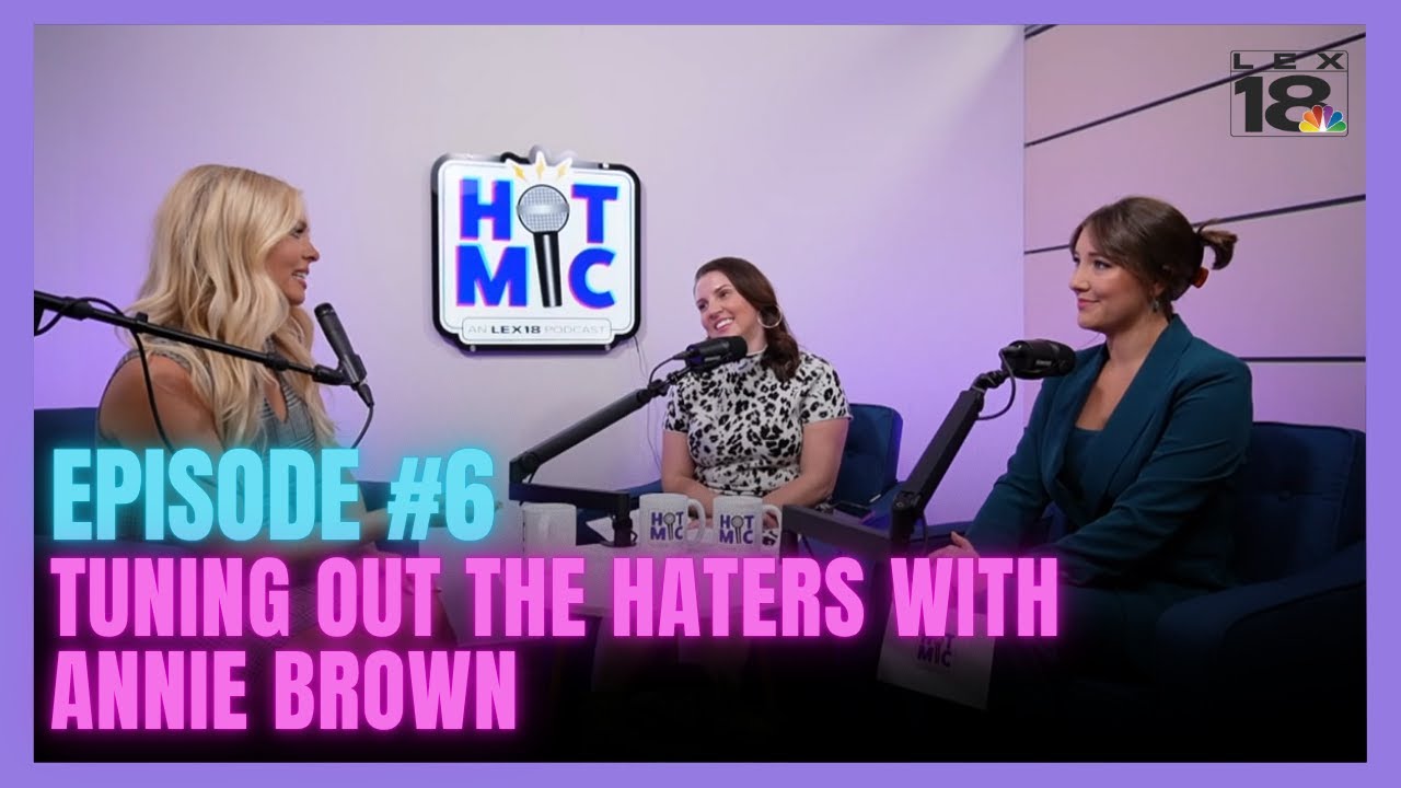 Hot Mic Podcast Ep. 6 | Tuning Out The Haters with Annie Brown