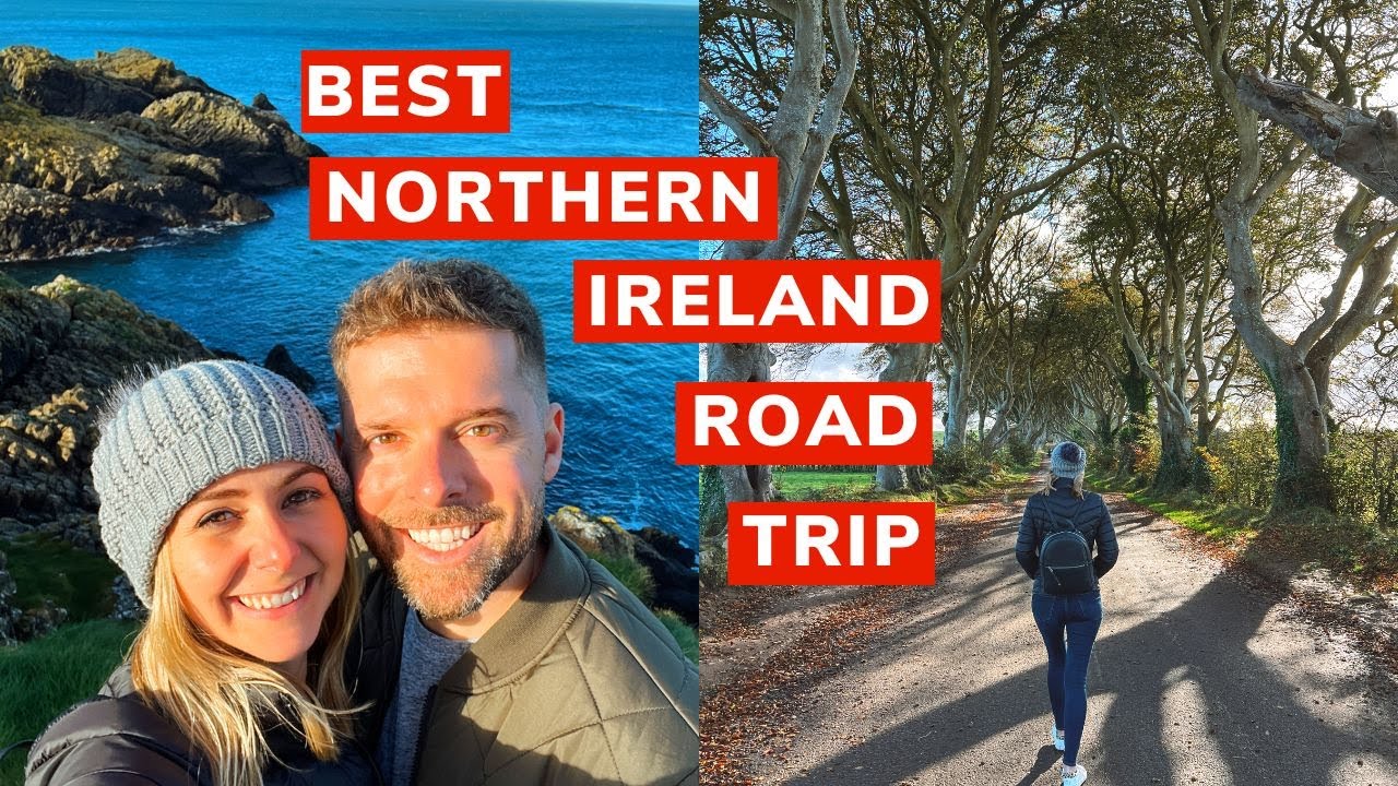Top Places to Visit on a Northern Ireland Road Trip (GOT Fans Will Love This Too)