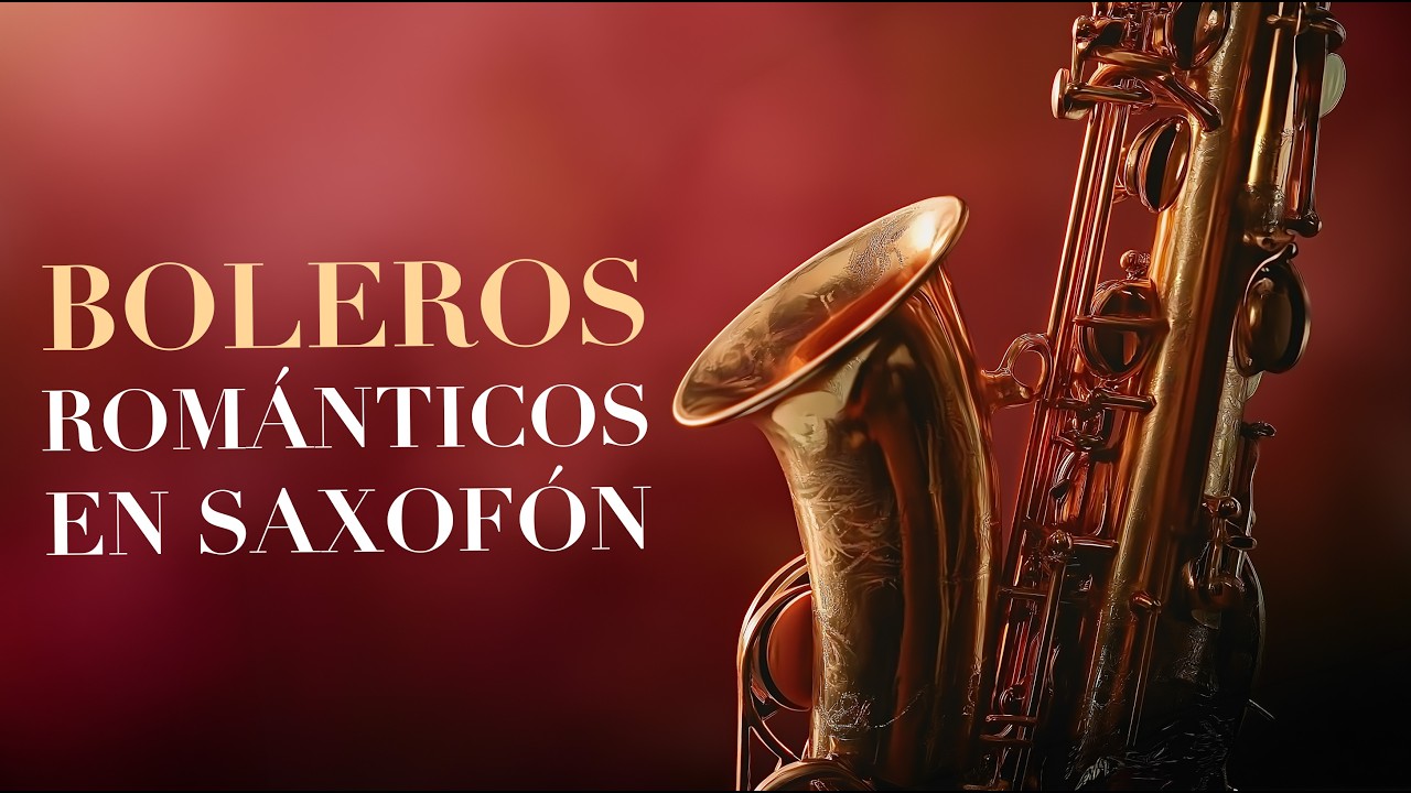 Boleros del Recuerdo en Saxofón 🎷 Música Romántica Instrumental