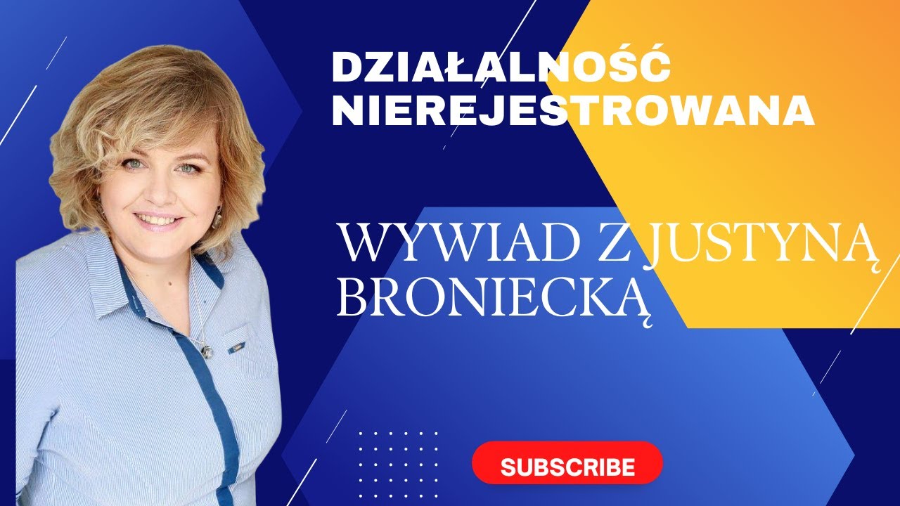 Działalność nierejestrowana Wywiad z Justyną Broniecką 