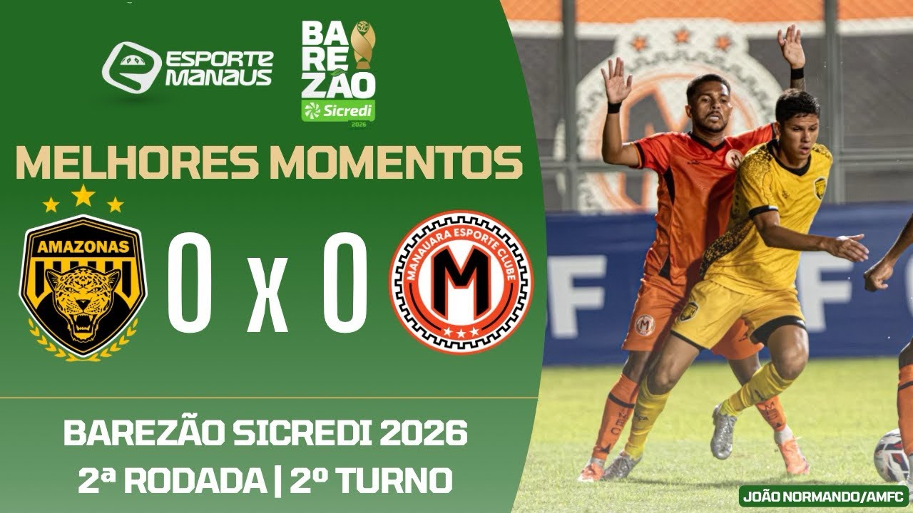 AMAZONAS 0 X 0 MANAUARA | MELHORES MOMENTOS | 2ª RODADA DO BAREZÃO SICREDI 2026 | 2º TURNO