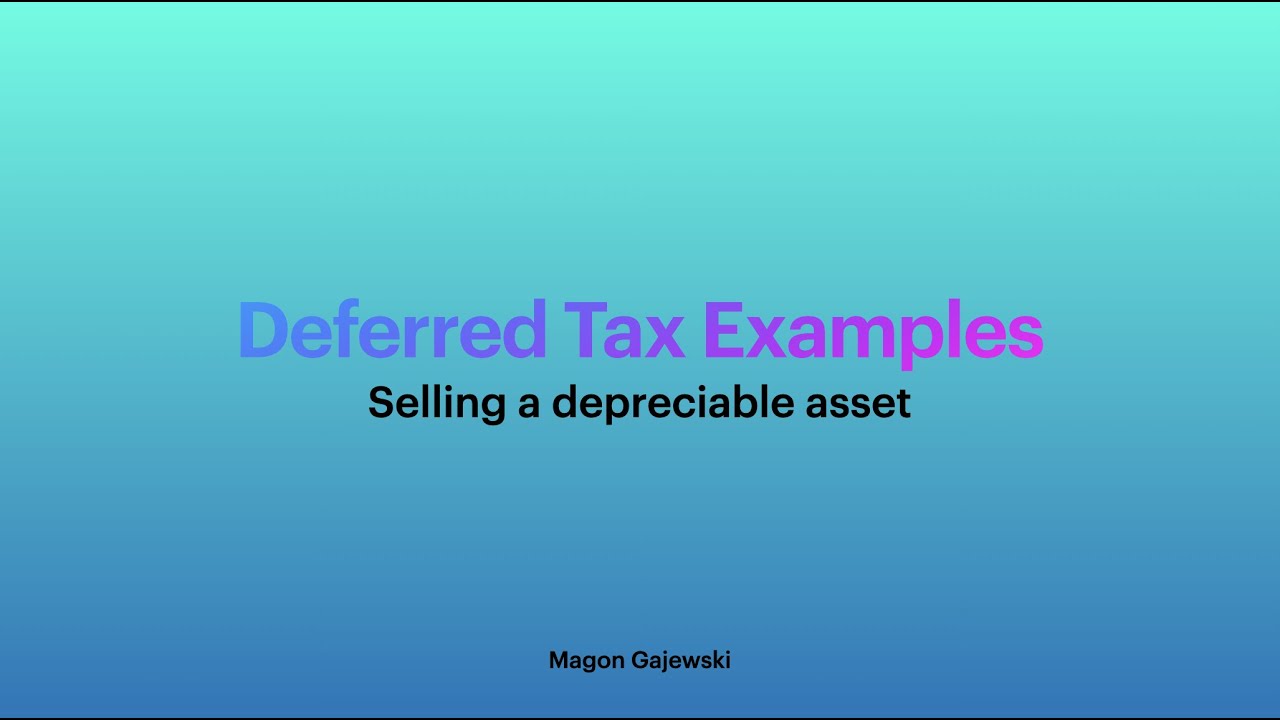 DEFERRED TAX: Tax consequences of selling a depreciable asset for a profit