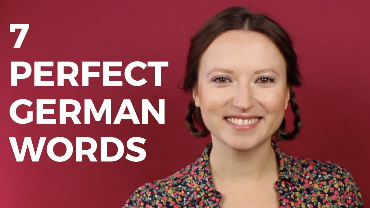 7 GERMAN WORDS YOU NEED IN YOUR LIFE
