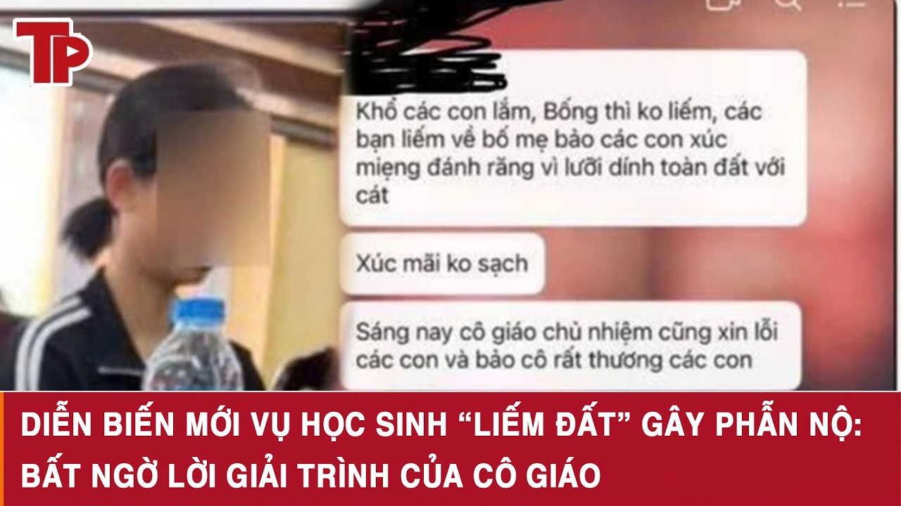 Diễn biến mới vụ học sinh “liếm đất” gây phẫn nộ: Bất ngờ lời giải trình của cô giáo