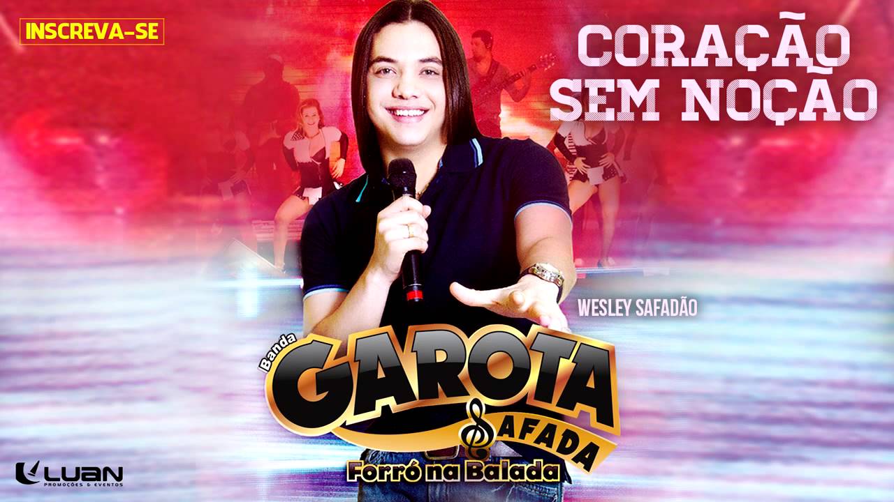 Wesley Safadão & Garota Safada - Coração Sem Noção [CD Forró na Balada]