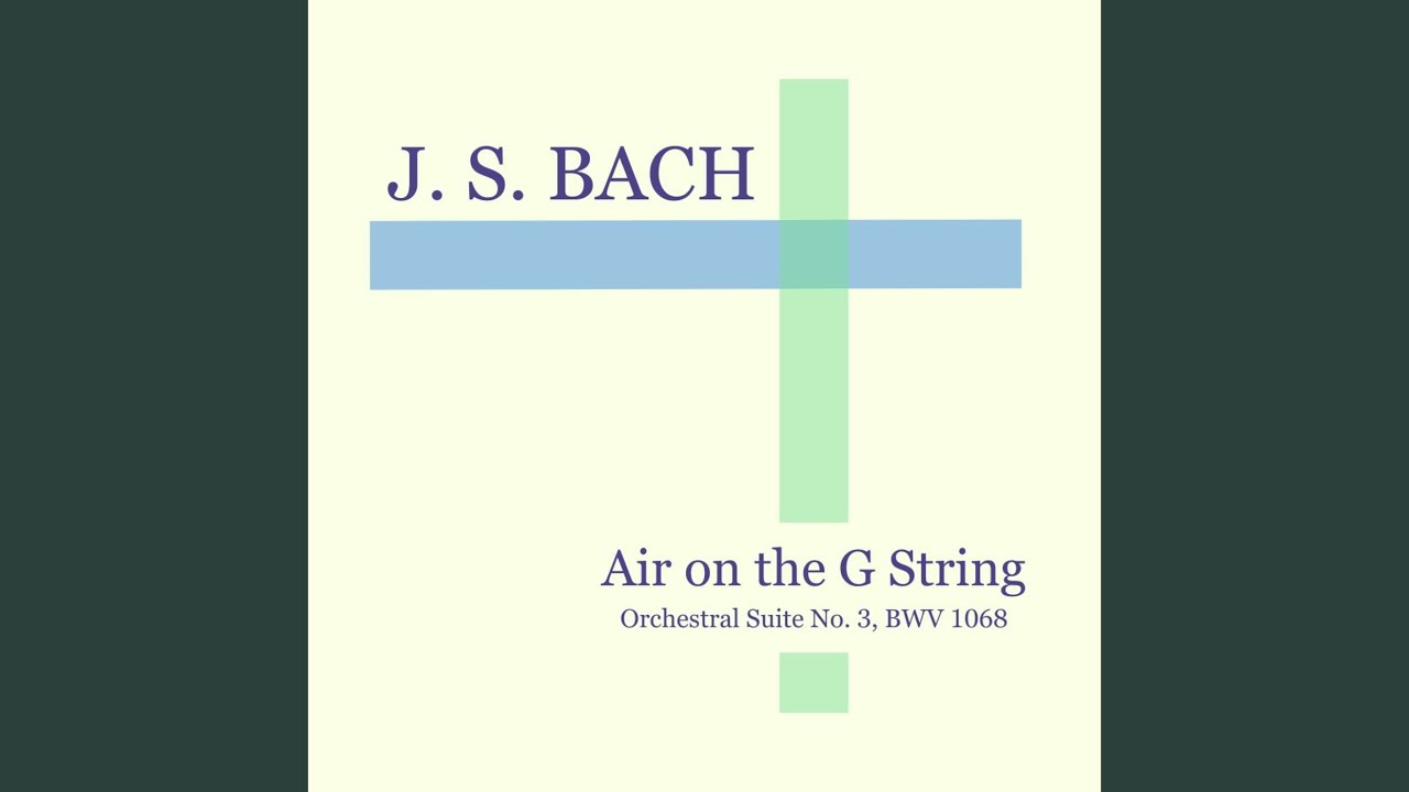 Orchestral Suite No. 3 in D Major, BWV 1068: II. Air on the G String
