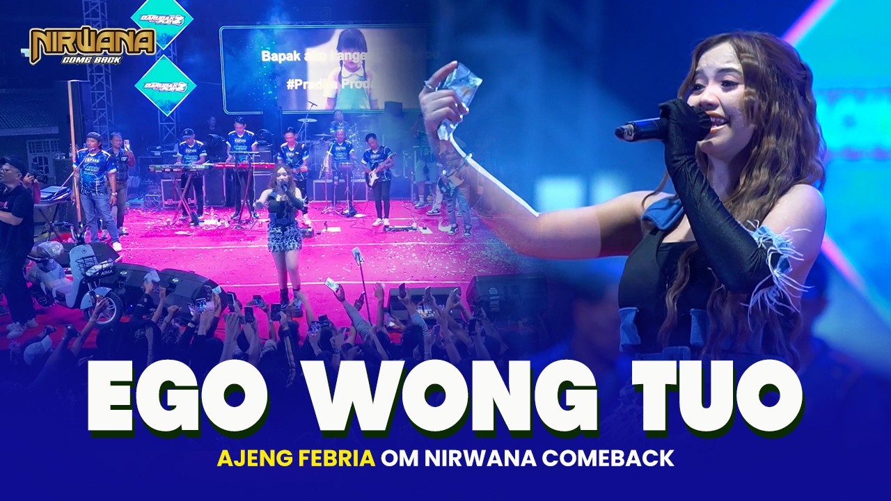 EGO WONG TUO - AJENG FEBRIA OM NIRWANA COMEBACK | RANTAU JAWA GENK CIKARANG