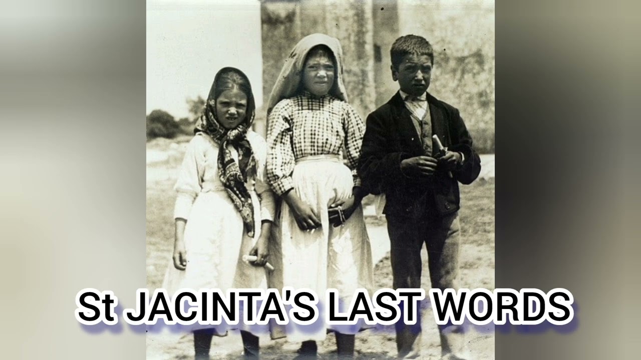 St JACINTA'S LAST WORDS