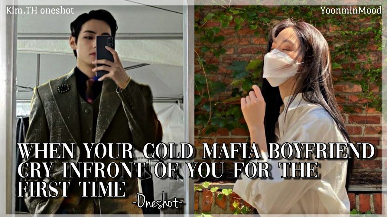 [𝐊.𝐓𝐇 𝐅𝐅]When your Cold Mafia Boyfriend cry infront of you for the first time|oneshot