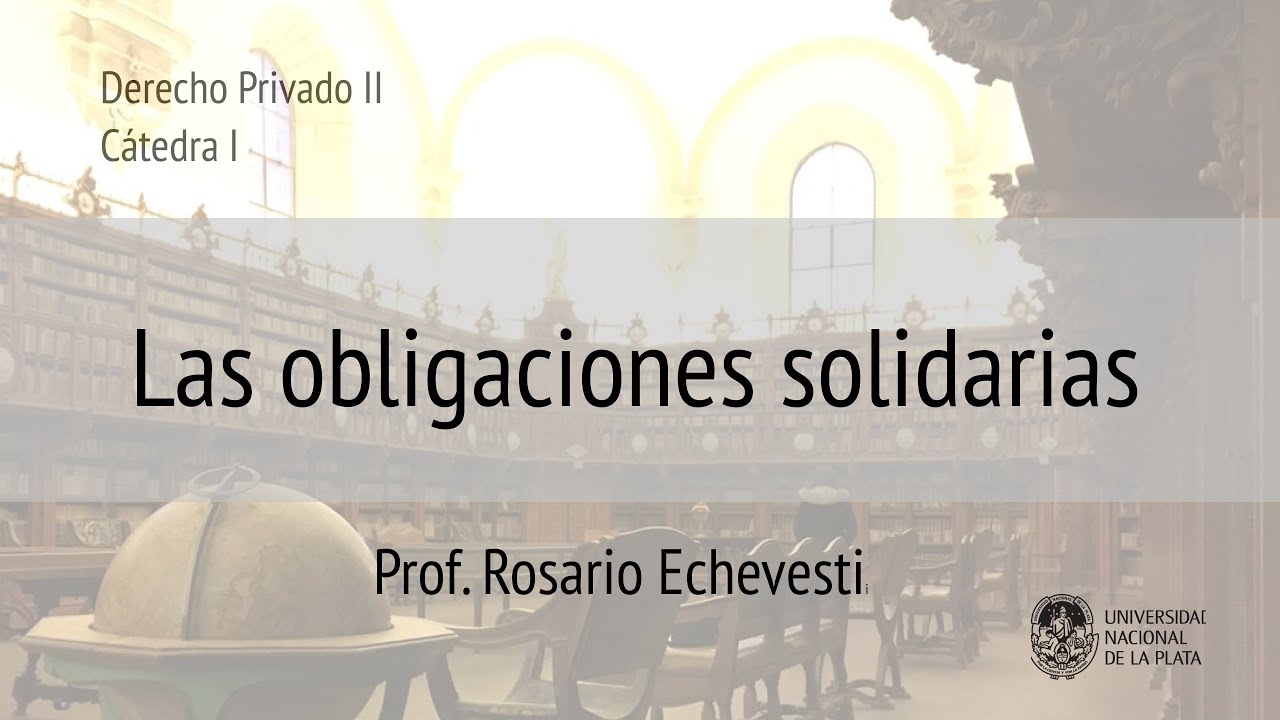 Las obligaciones solidarias. Prof. Rosario Echevesti -2022-