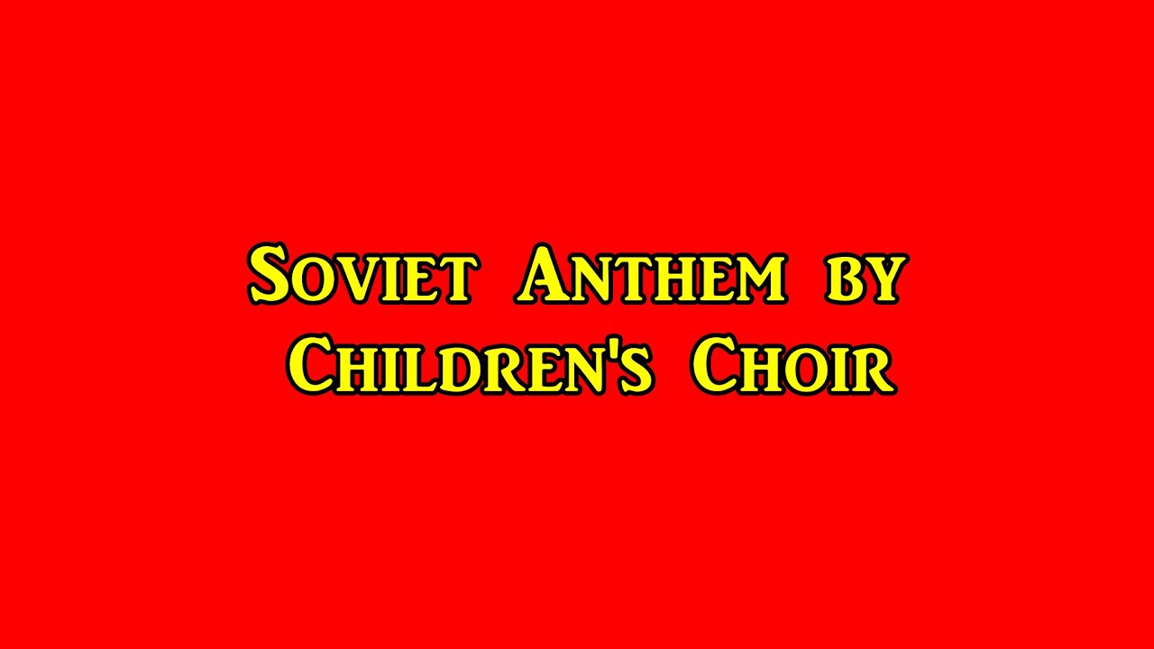 Soviet Anthem by Children's Choir (Restored Audio)