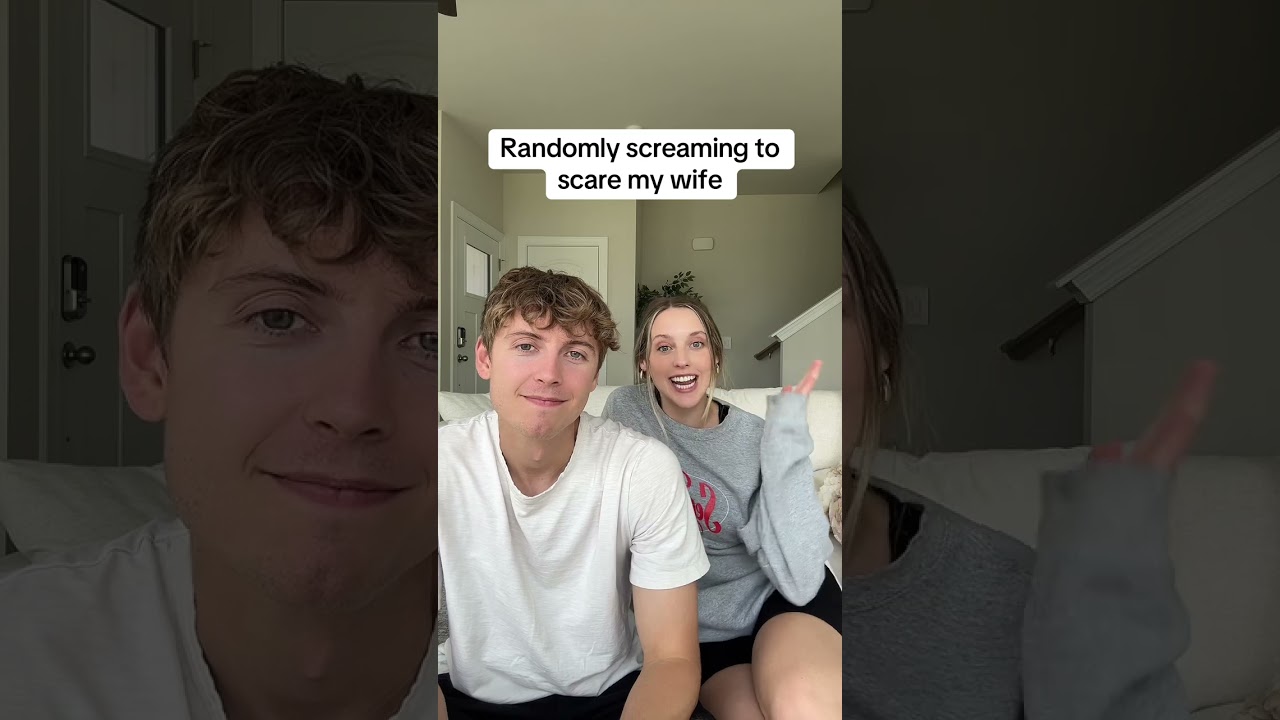 Randomly screaming to get my wife's reaction