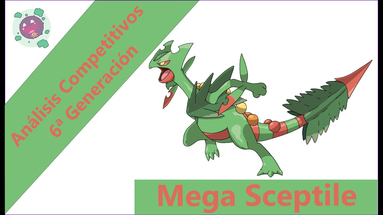 Análisis Competitivos y Estrategias 6ª Gen (ROZA/ORAS) - Mega Sceptile