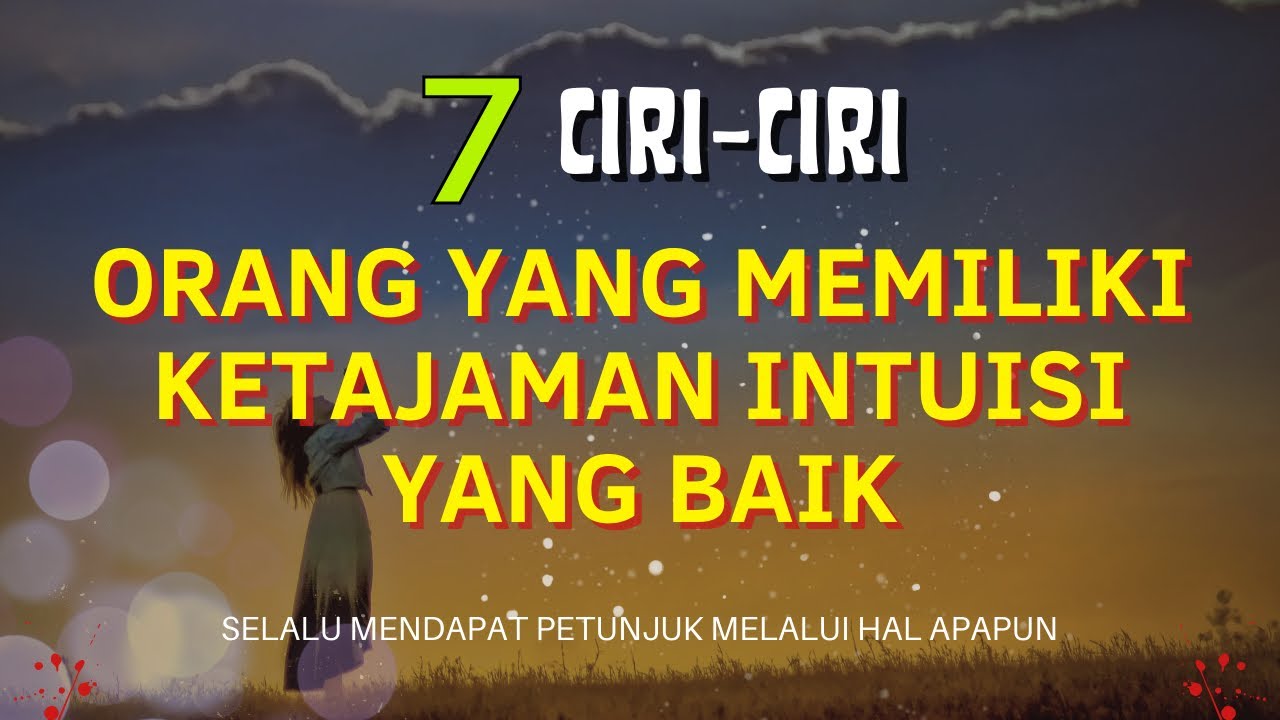 MENAKJUBKAN ‼️ 7 TANDA ATAU CIRI SESEORANG YANG MEMPUNYAI INTUISI TAJAM
