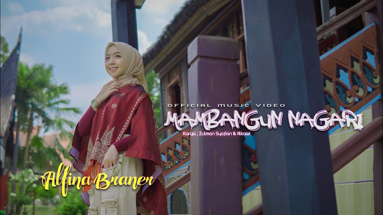 ALFINA BRANER - MAMBANGUN NAGARI ( OFFICIAL MUSIC VIDEO )