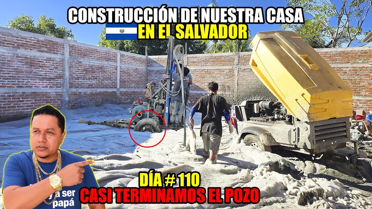 DÍA #110 DE CONSTRUCCIÓN DE NUESTRA CASA EN EL SALVADOR😱CASI TERMINAMOS EL POZO PERFORADO
