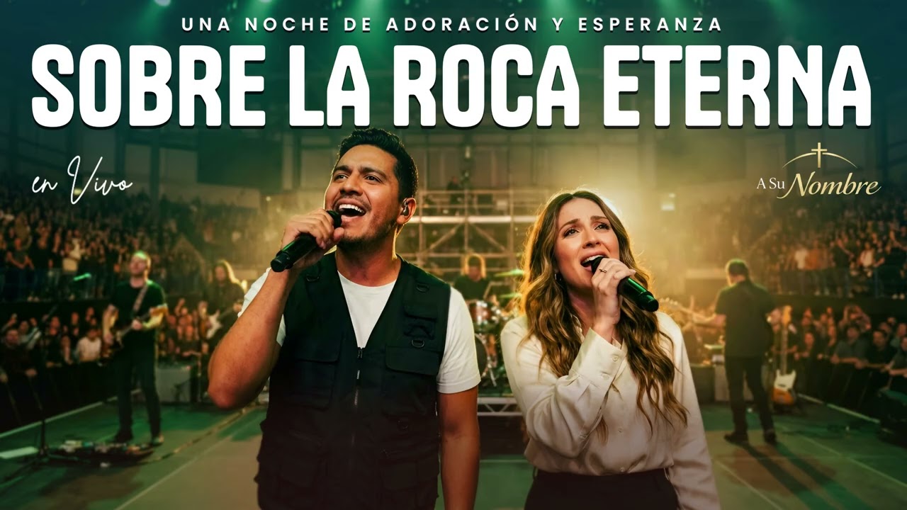 Sobre la Roca Eterna ADORACIÓN EN VIVO | Alabanzas que afirman la fe y nos sostienen en la Roca