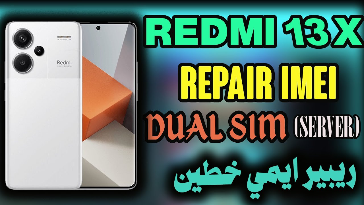حصريًا 🔥 Repair IMEI Redmi 13X Dual SIM (Server)