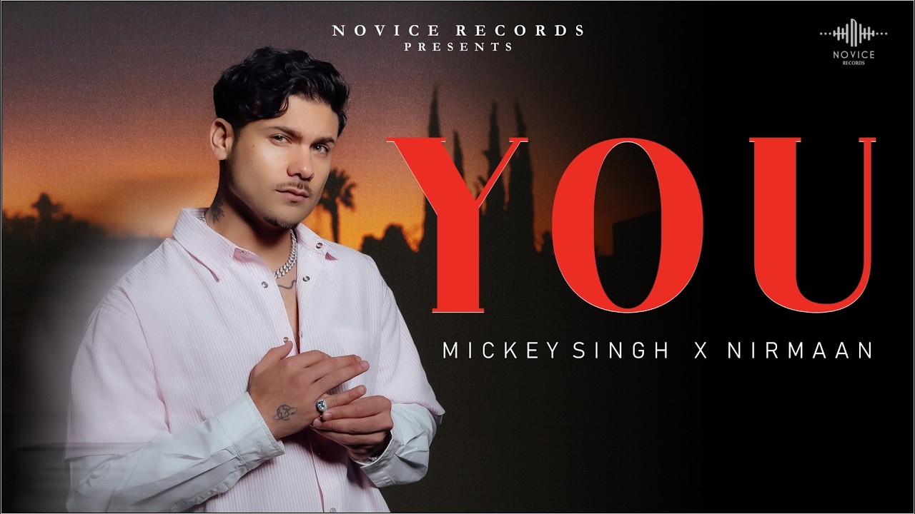 YOU (Official Visualiser) | Mickey Singh | Nirmaan | New Punjabi Song | Novice Records