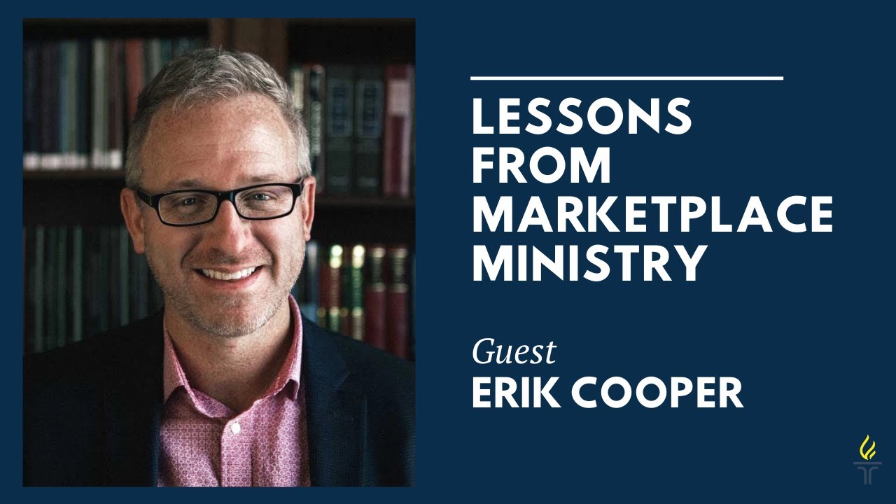 Lessons from Marketplace Ministry with Erik Cooper