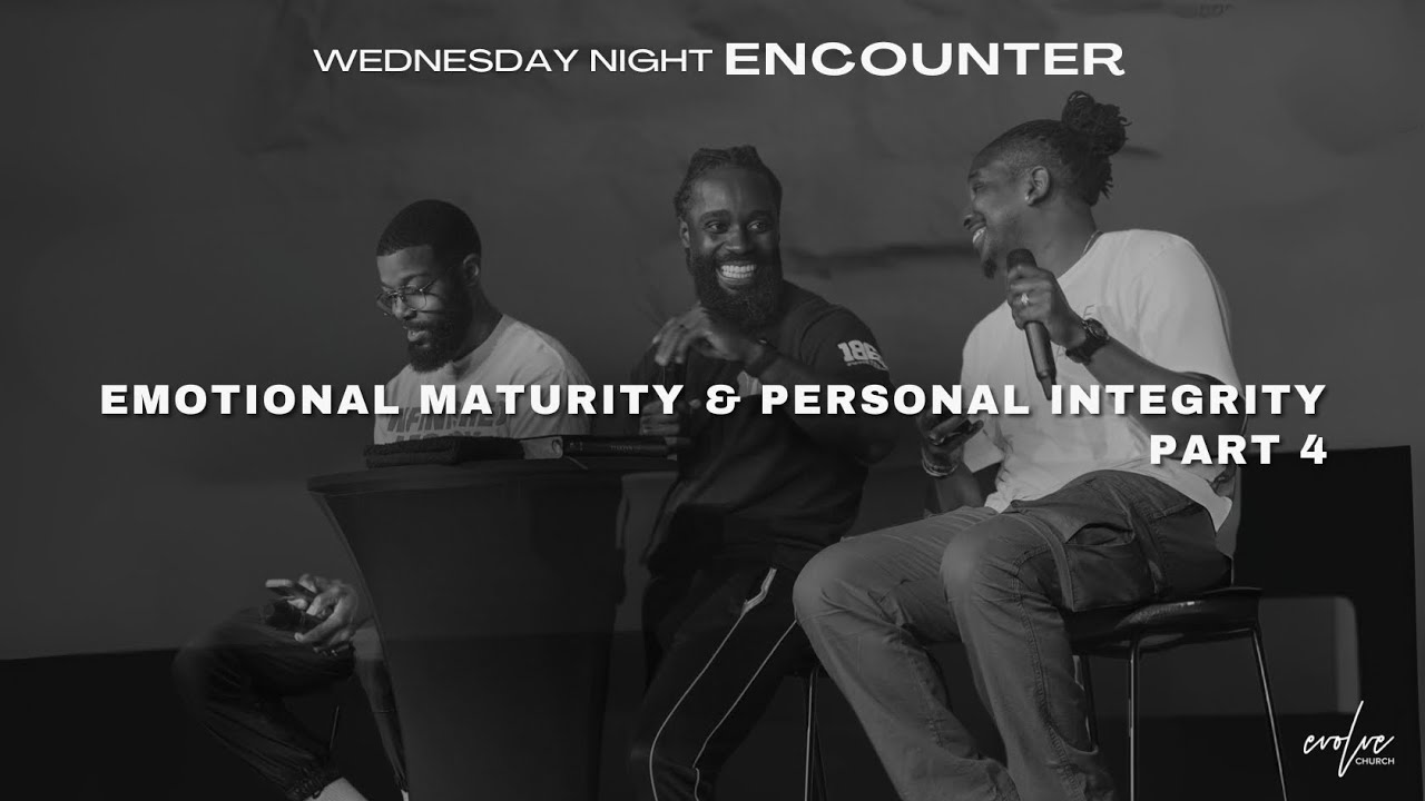 Emotional Maturity & Personal Integrity Part 4 | Kenneth Lock II | Evolve Church