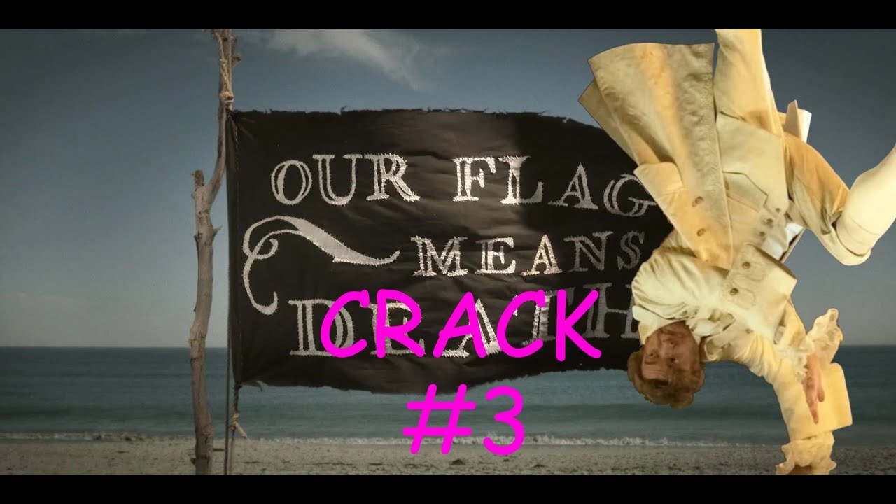 Our Flag Means Kraken #3 || OFMD | Crack