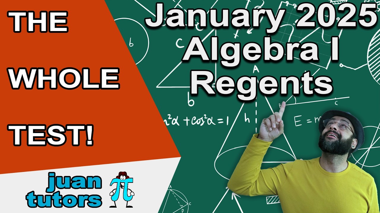January 2025 Algebra I Regents, THE WHOLE TEST,  How to pass the Algebra 1 Regents - JuanTutors