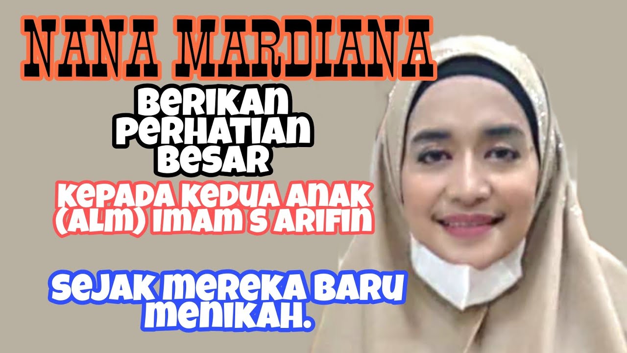 NANA MARDIANA,ternyata asuh anak Imam S Arifin (alm ) Resty & Indra,sejak balita.part 1