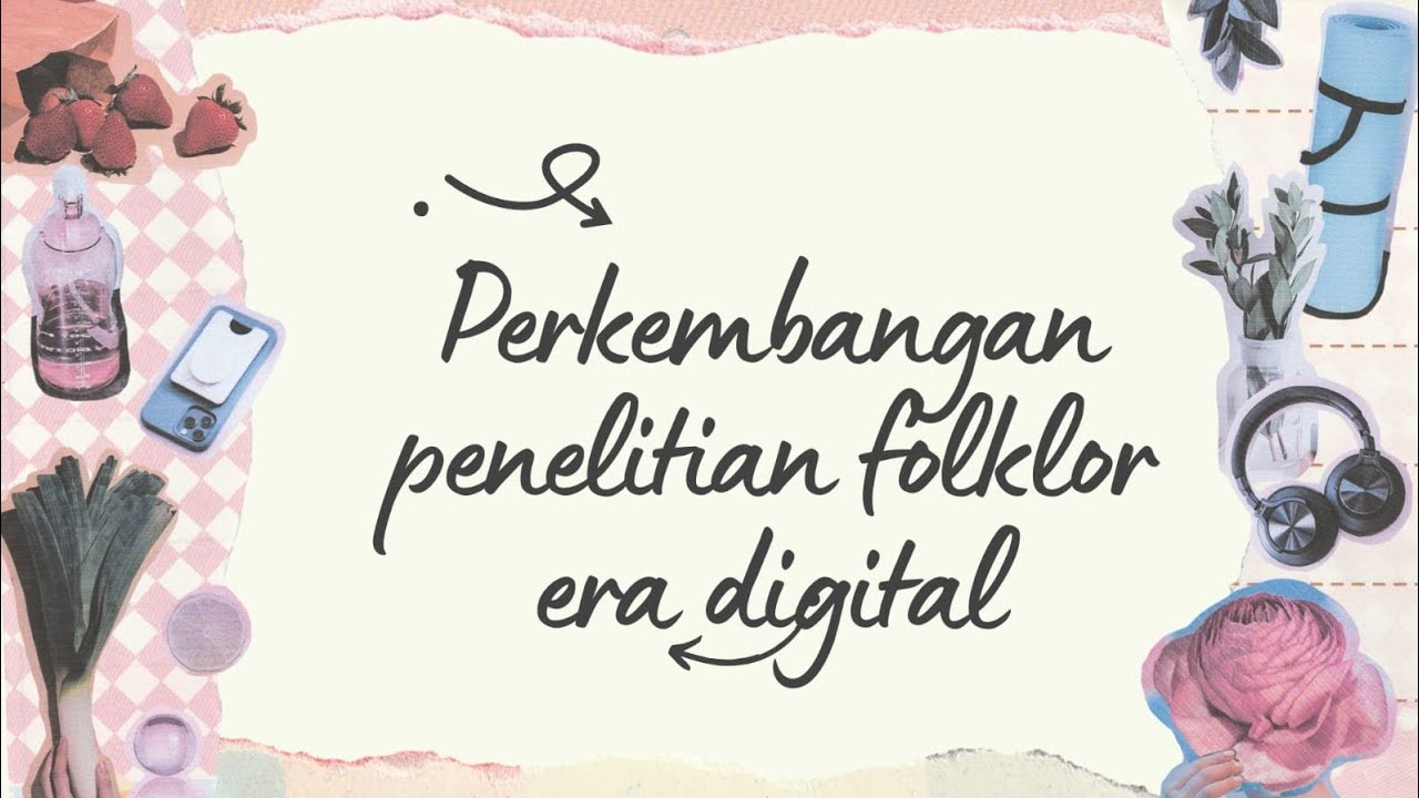 Perkembangan penelitian folklor era digital