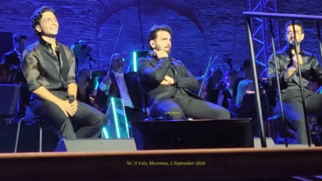My video: 'Se',  Il Volo, Sferisterio, Macerata, 5 September 2024