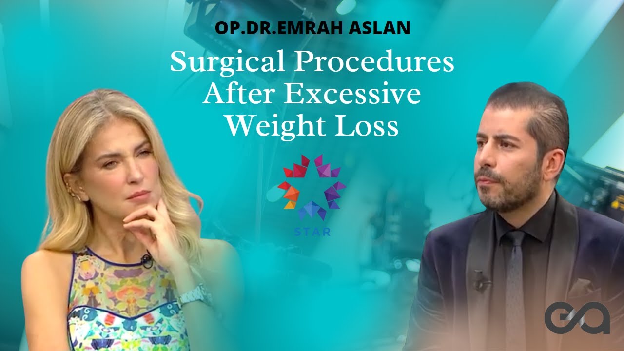 Dr. Emrah Aslan - Talks about Surgical Procedures After Excessive Weight Loss - National TV channel
