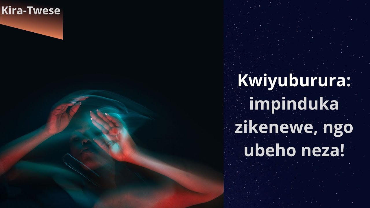 Kwiyuburura: impunduka zikenewe ngo utere imbere.
