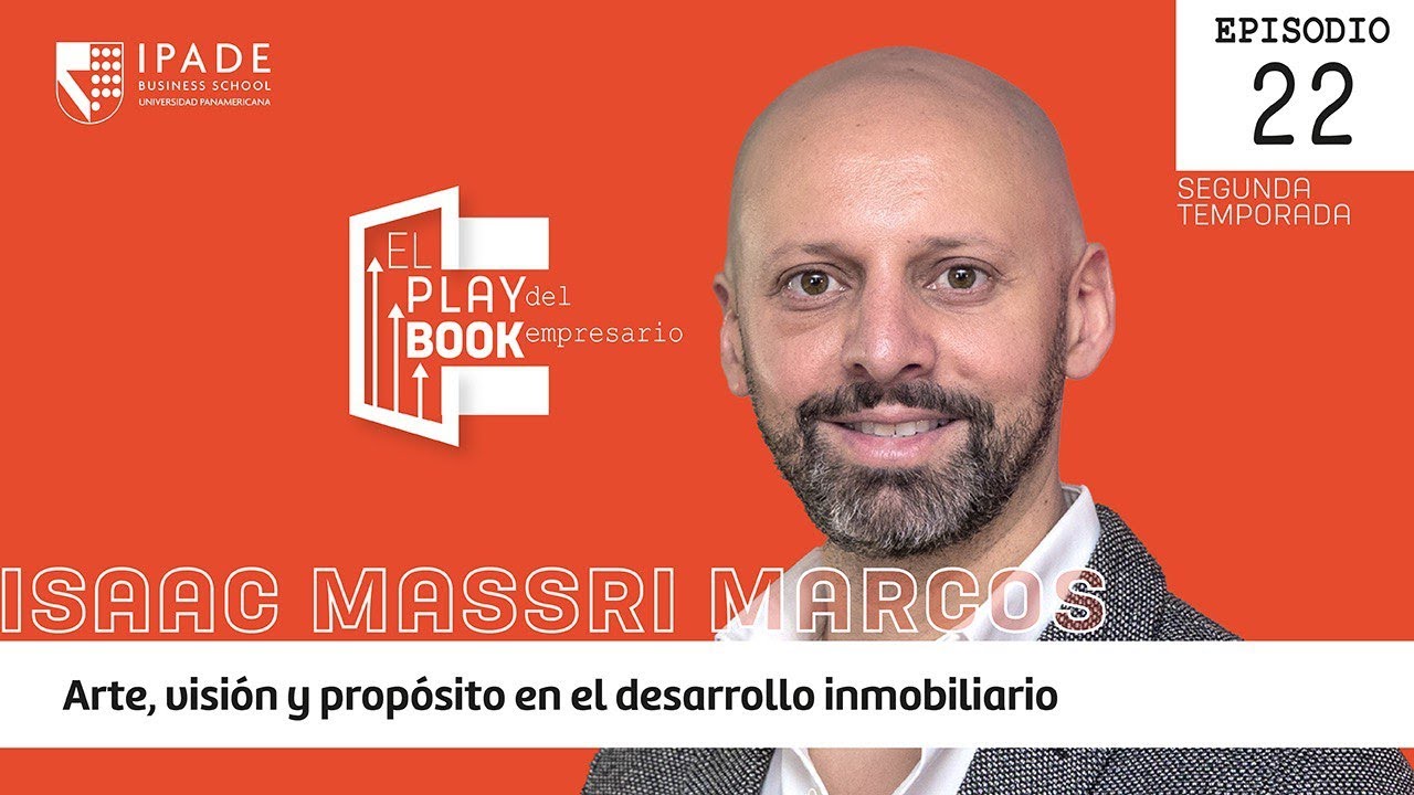 Isaac Massri Marcos | Arte, visión y propósito en el desarrollo inmobiliario