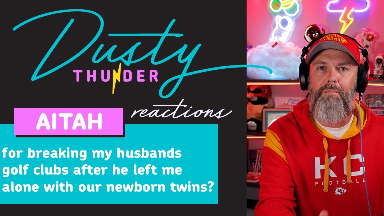 AITA for Breaking My Husband’s Golf Clubs after He Left Me Alone with Our Newborn Twins?