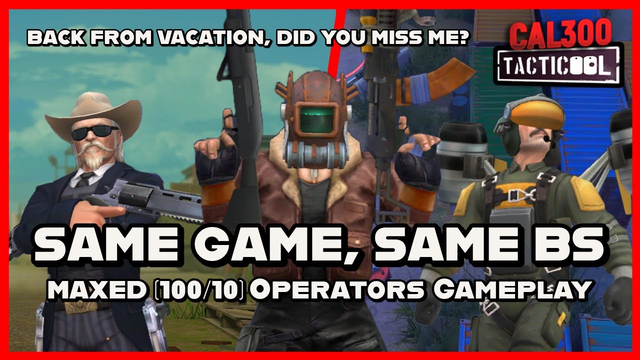 TACTICOOL:😎BACK FROM VACATION☀️! SAME GAME🤡, SAME BS💩 (MAXED [100/10] Operators Gameplay)