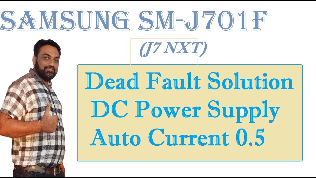 Samsung SM j701F J7 NXT Dead Fault Solution DC Power Supply Auto Current 0 5