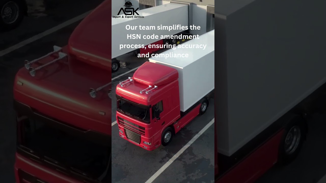 HSN Code Amendments Explained: Navigating Import/Export Changes with Ask Import & Export Services