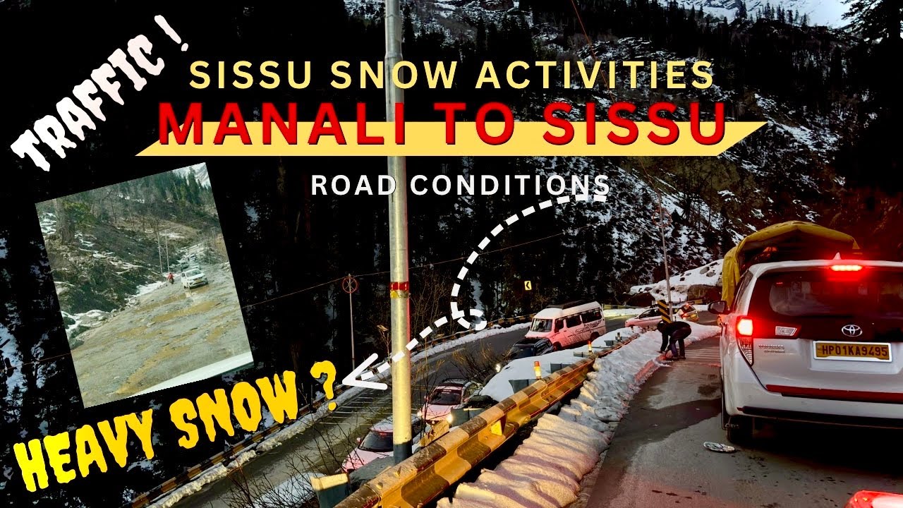 Manali to Sissu  by Road | Manali snow update | Manali latest update | Sissu  Manali 