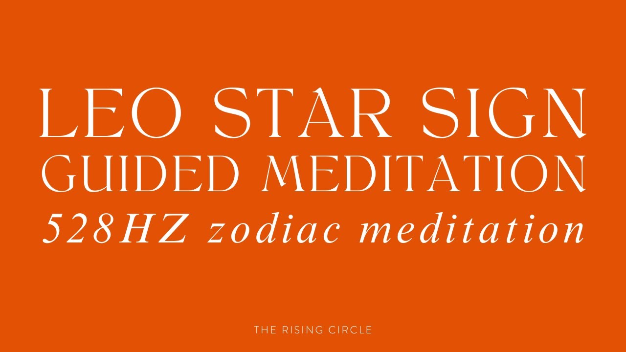 ♌️ 10 MINUTE GUIDED LEO STAR SIGN MEDITATION | ZODIAC MEDITATION | 528 HZ | THE RISING CIRCLE ♌️