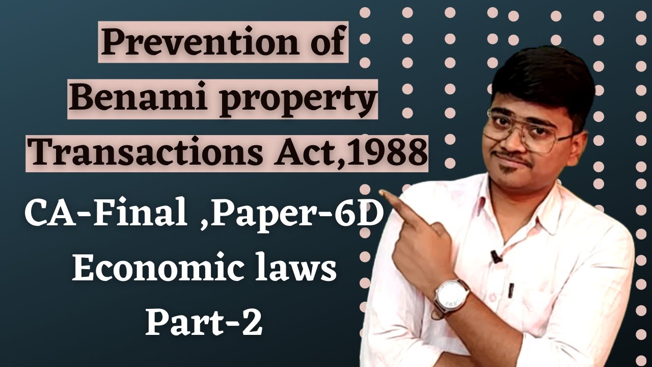 Prohibition of benami property transaction Act(Part-2)|CA-Final paper-6D Economic law elective paper