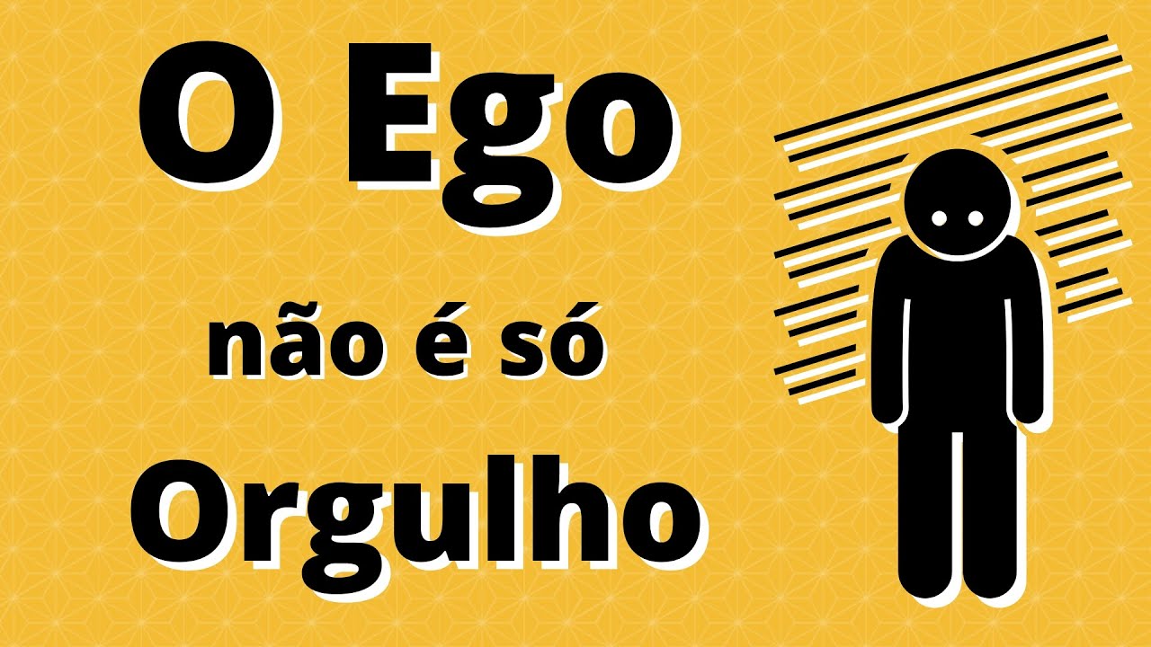 O EGO NÃO É SÓ ORGULHO  |   Evoluir 159