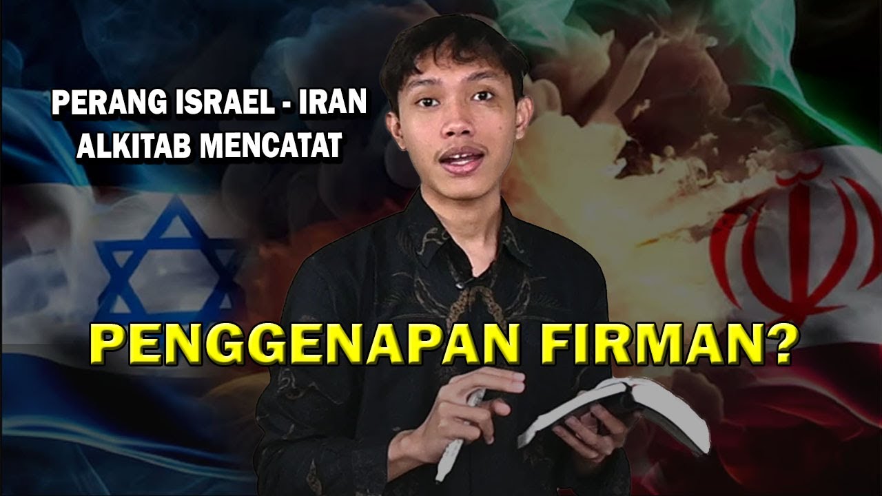 Apakah ini penggenapan firman Allah di Alkitab? Israel vs Iran, penghakiman dahsyat sudah dekat