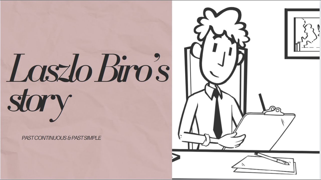 Laszlo Biro's story- Past Continuous & Past Simple