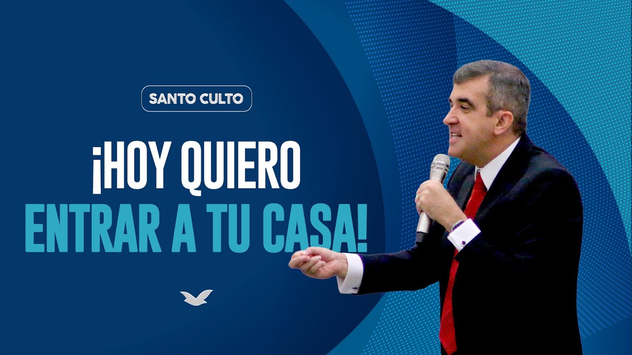 ¡Hoy quiero entrar a tu casa!