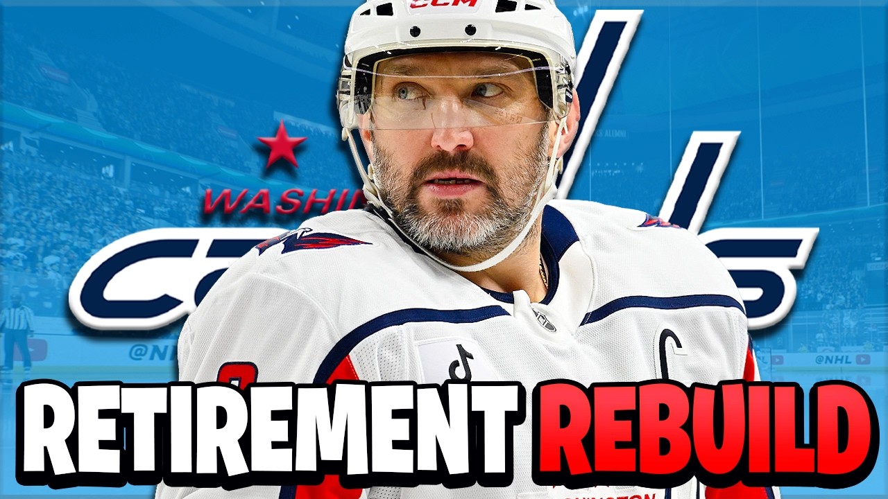 Rebuilding The Washington Capitals After Alexander Ovechkin Retires