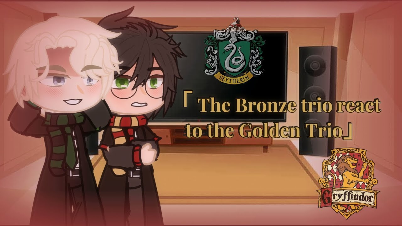 The Bronze trio react to the Golden trio-🇪🇸/sub english 🇺🇸/-[Drarry] and other shipps-[Angst-Harry]