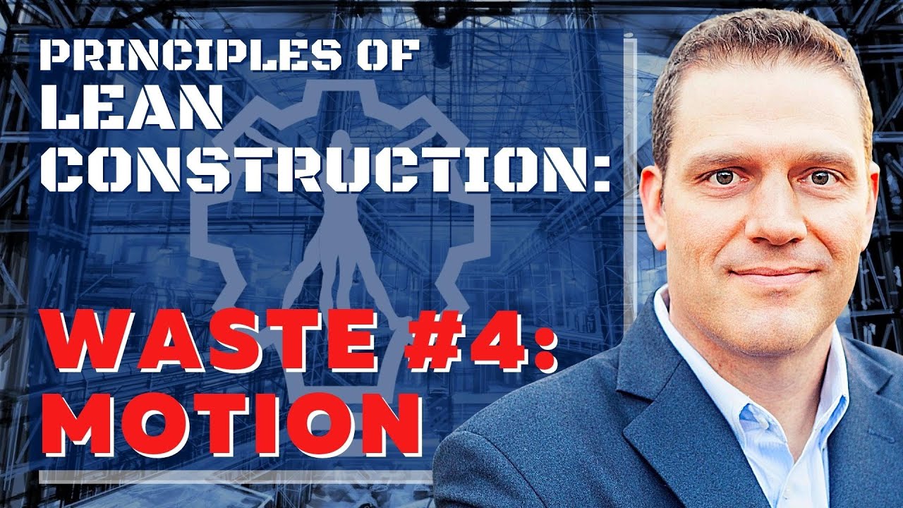 Principles of Lean Construction: Motion Waste