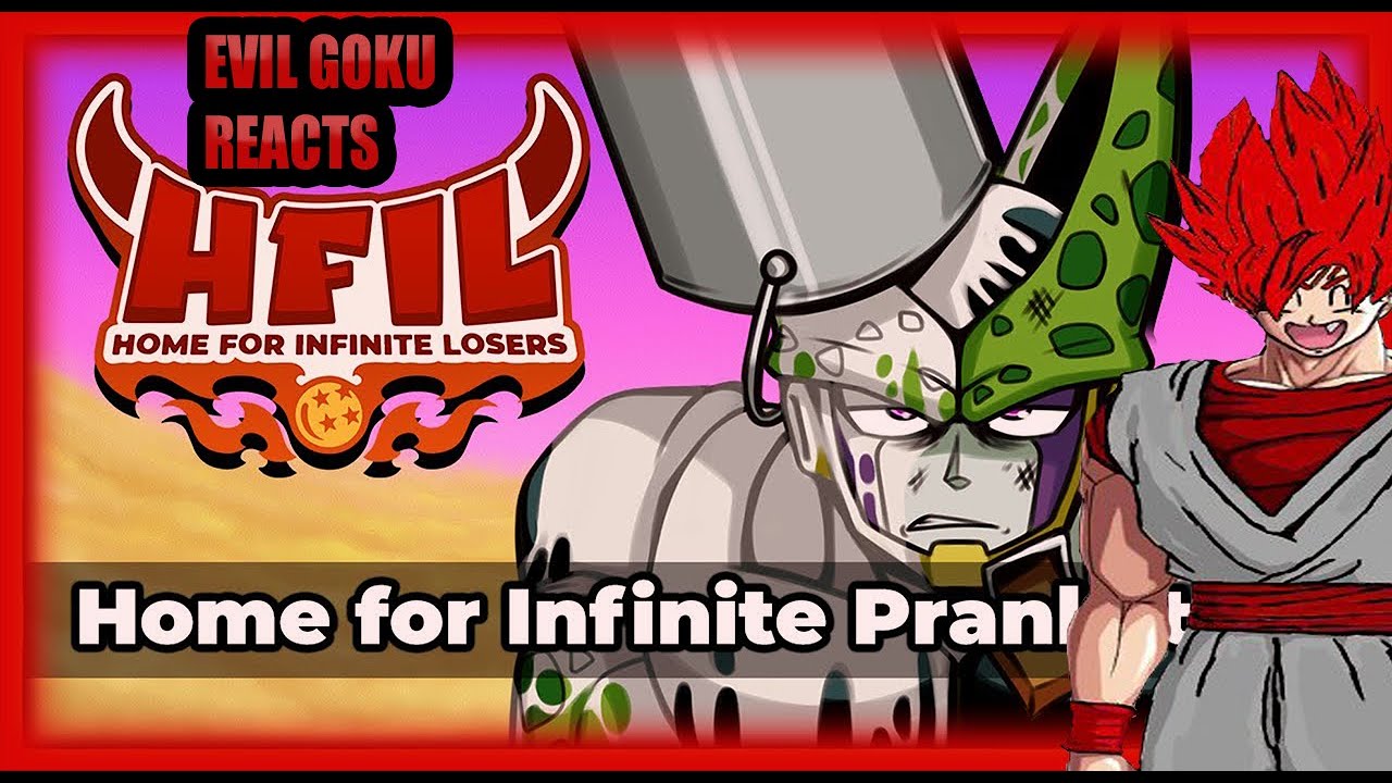 Evil Goku Reacts To Home For Infinite Pranksters | HFIL Episode 5