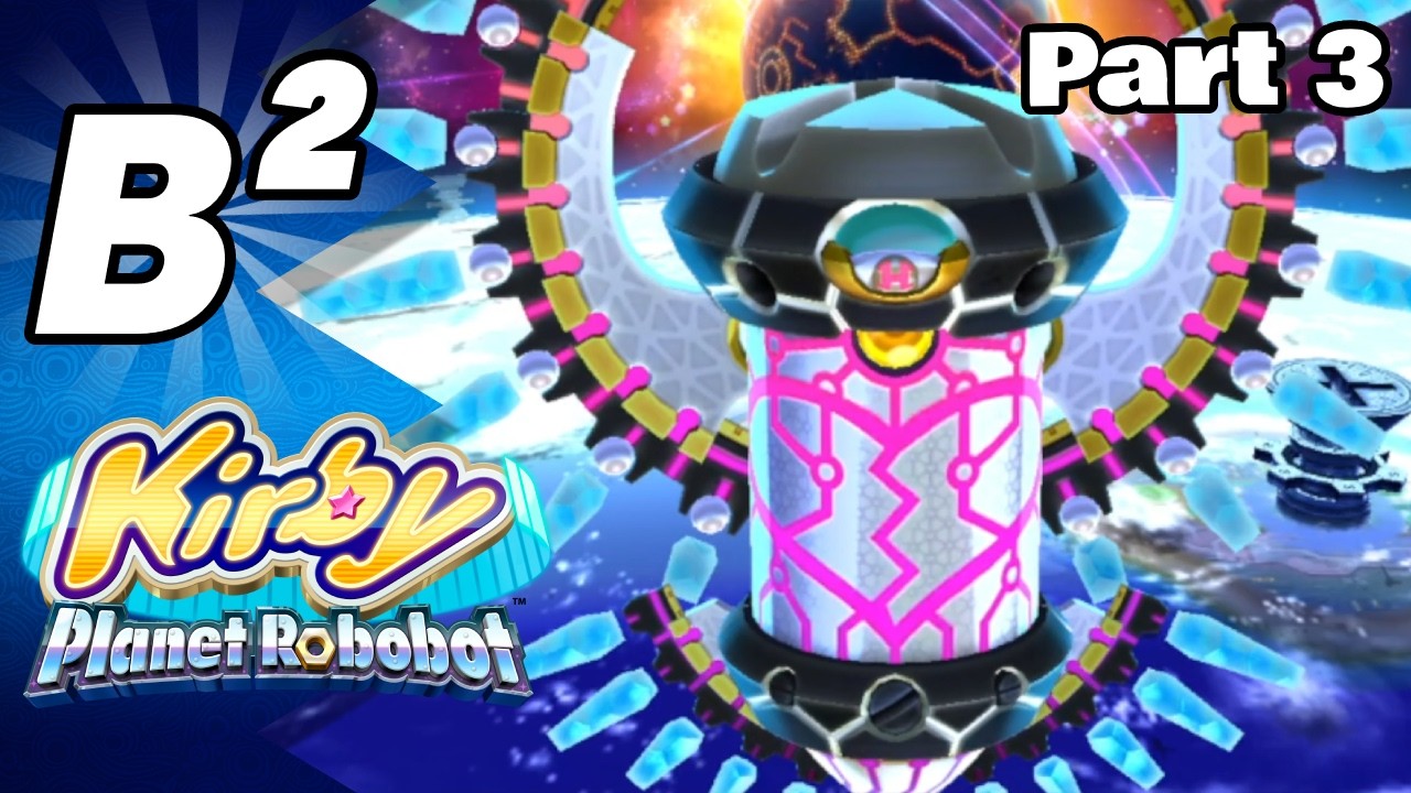 Nature is Revolting - Kirby: Planet Robobot - Part 3 [Beta Squared]